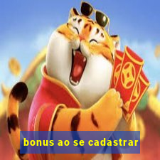 bonus ao se cadastrar